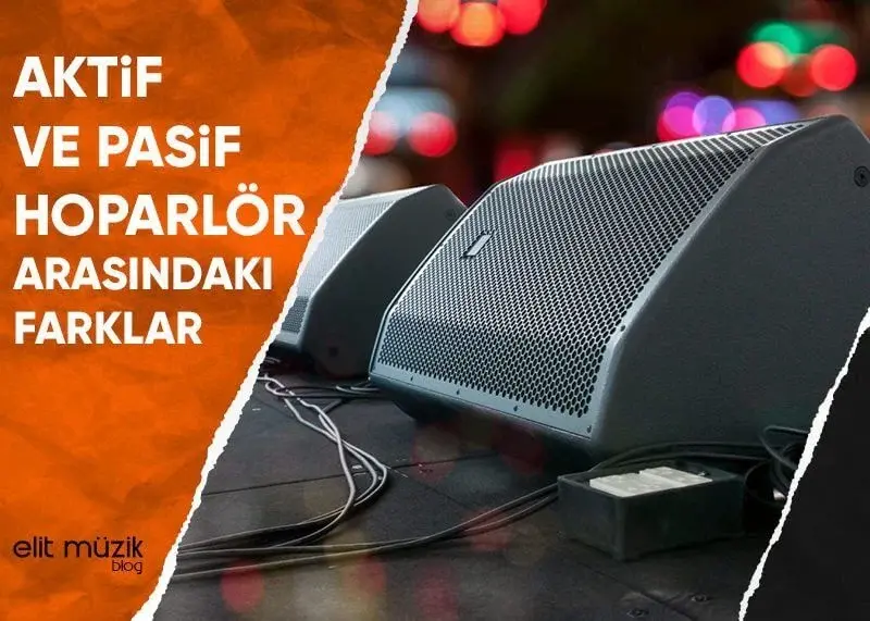 Aktif ve Pasif Hoparlörler Arasındaki Farklar